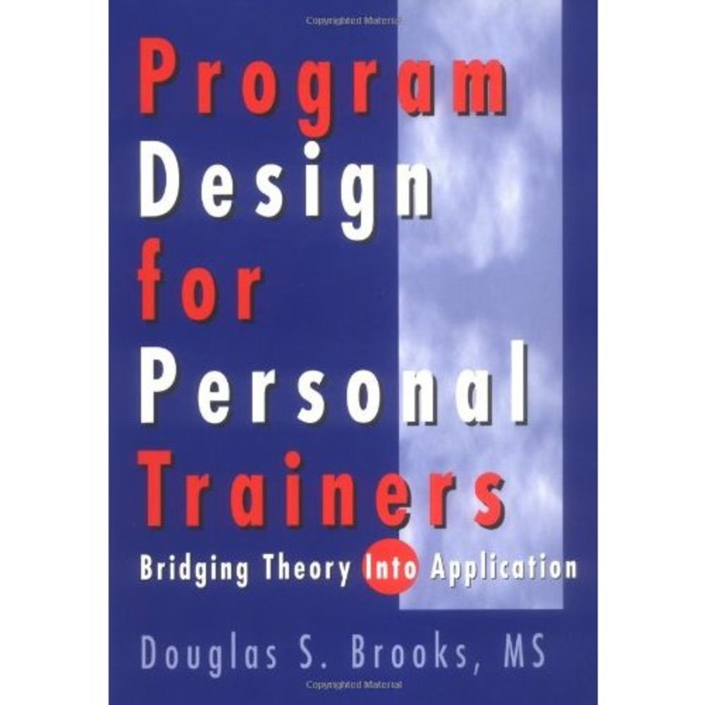 Program Design for Personal Trainers: Bridging Theory into Application (Paperbac